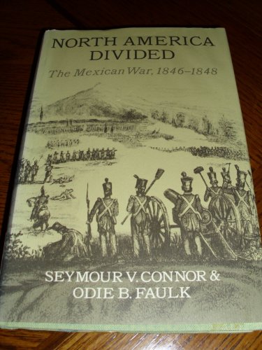 North America Divided: The Mexican War, 1846-1848