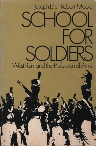School for Soldiers: West Point and the Profession of Arms