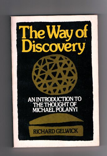 The Way of Discovery: An Introduction to the Thought of Michael Polanyi (Galaxy Books)