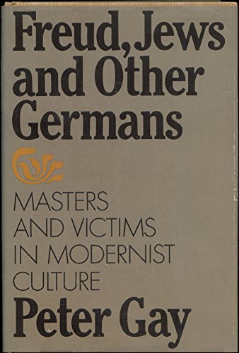 Freud, Jews and Other Germans: Masters and Victims in Modernist Culture