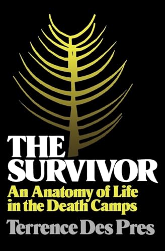 The Survivor : An Anatomy Of Life In The Death Camps
