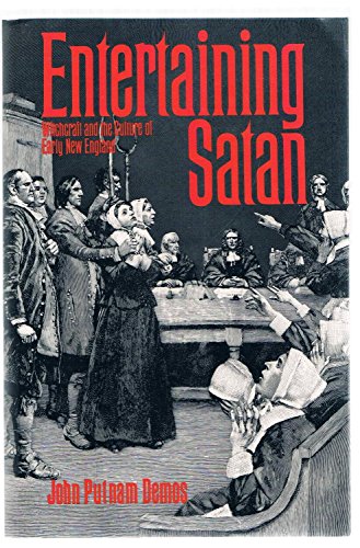 Entertaining Satan: Witchcraft and the Culture of Early New England