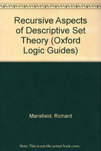 Recursive Aspects of Descriptive Set Theory (Oxford Logic Guides)