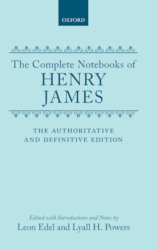 The Complete Notebooks of Henry James: The Authoritative and Defi