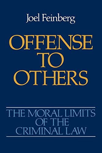 Offense To Others: The Moral Limits Of The Criminal Law