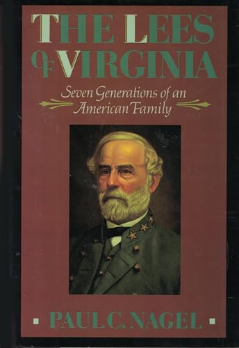 The Lees of Virginia Seven Generations of an American Family