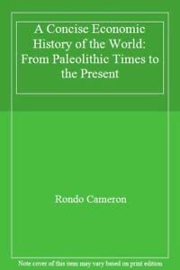 A Concise Economic History of the World : From Paleolithic Times to the Present