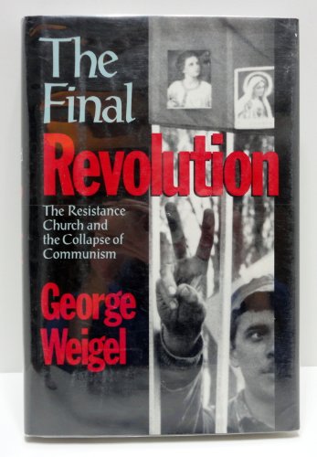 The Final Revolution: The Resistance Church and the Collapse of Communism
The Final Revolution: The Resistance Church and the Collapse of Communism