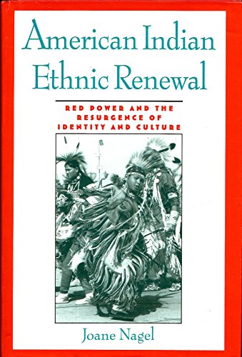American Indian Ethnic Renewal: Red Power and the Resurgence of Identity and Culture