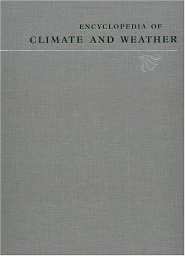 Encyclopedia of Climate and Weather [2 Volumes]