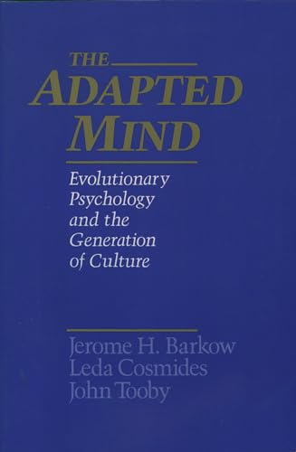 The Adapted Mind Evolutionary Psychology and the Generation of Culture