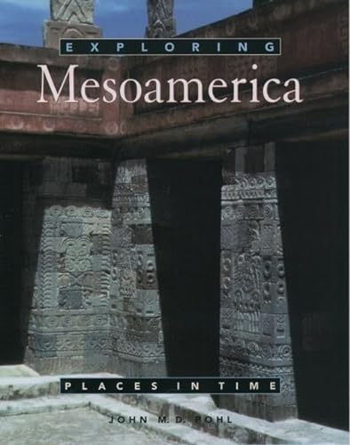 Exploring Mesoamerica: Places in Time