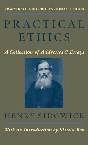 Practical Ethics: A Collection of Addresses and Essays (Practical and Professional Ethics)