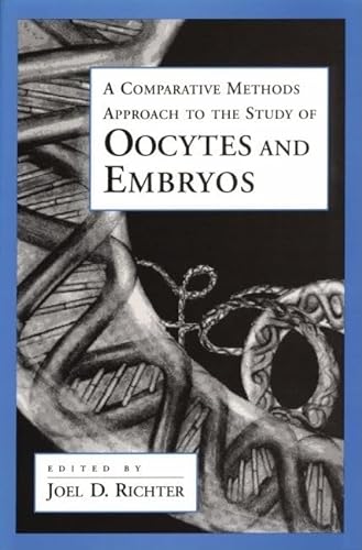 A Comparative Methods Approach to the Study of Oocytes and Embryos (Advances in Molecular Biology)