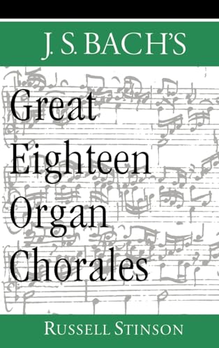 J S Bach's Great Eighteen Organ Chorales