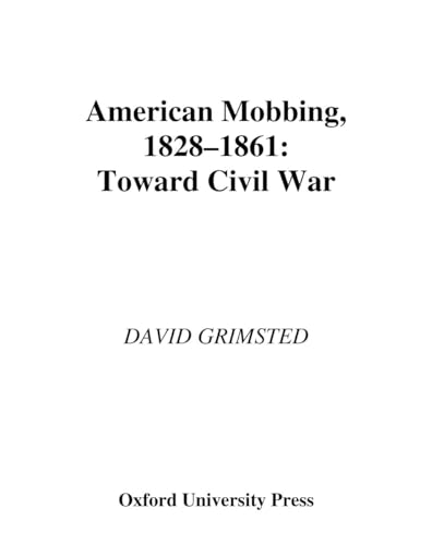 American Mobbing, 1828-1861: Toward Civil War