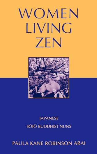 Women Living Zen: Japanese Soto Buddhist Nuns