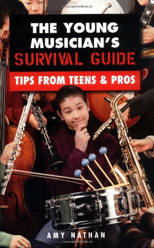 The Young Musician's Survival Guide: Tips from Teens & Pros