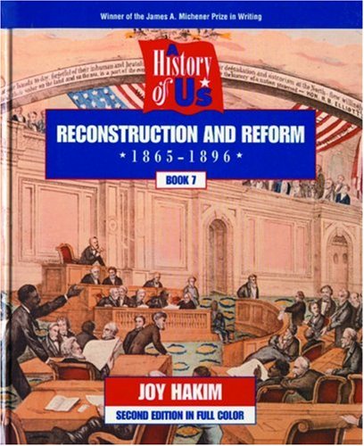 A History of US: Book 7: Reconstruction and Reform (1865-1896) (A History of US, 7)