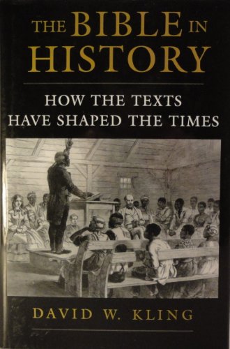 The Bible in History: How the Texts Have Shaped the Times