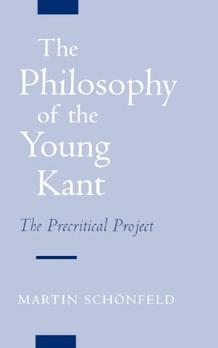 Philosophy of the Young Kant : The Precritical Project