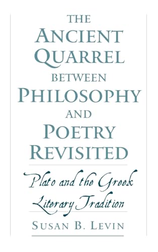 The Ancient Quarrel between Philosophy and Poetry Revisited: Plato and the Greek Literary Tradition