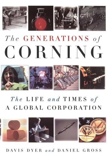 The Generations of Corning: The Life and Times of a Global Corporation