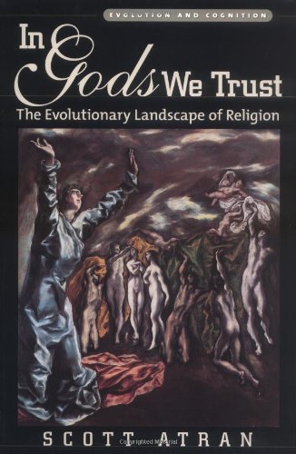 In Gods We Trust: The Evolutionary Landscape of Religion (Evolution and Cognition Series)
In Gods We Trust: The Evolutionary Landscape of Religion (Evolution and Cognition Series)