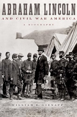 Abraham Lincoln and Civil War America: A Biography