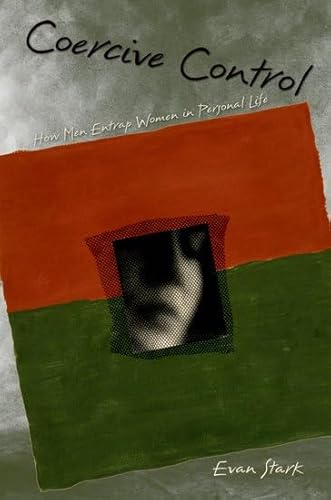 Coercive Control: How Men Entrap Women in Personal Life (Interpersonal Violence)
Coercive Control: How Men Entrap Women in Personal Life (Interpersonal Violence)
