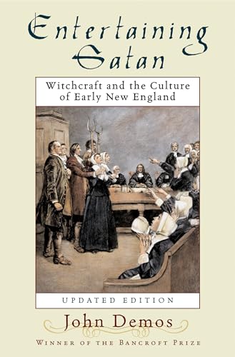 Entertaining Satan: Witchcraft and the Culture of Early New England