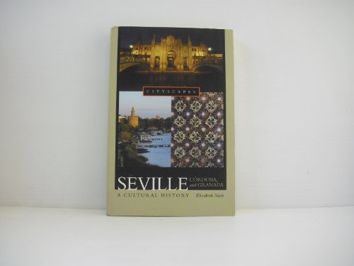 Seville, Córdoba, and Granada : A Cultural History