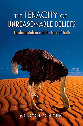 The tenacity of unreasonable beliefs : fundamentalism and the fear of truth