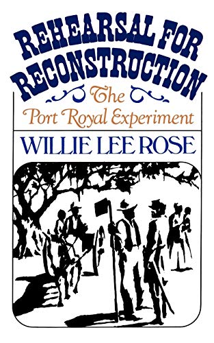 Rehearsal for Reconstruction: The Port Royal Experiment (Galaxy Books)