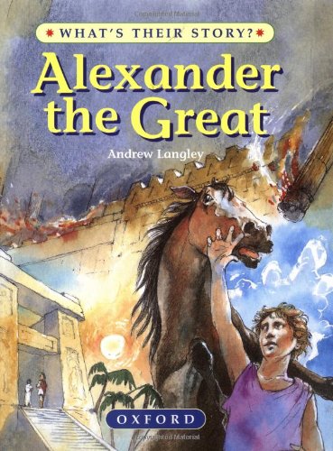 Alexander the Great: The Greatest Ruler of the Ancient World (What's Their Story)
Alexander the Great: The Greatest Ruler of the Ancient World (What's Their Story)