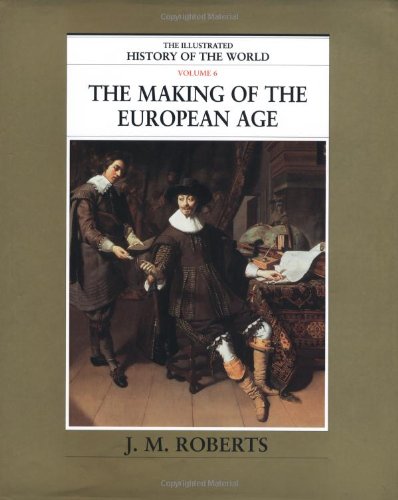 The Illustrated History of the World : Volume 6: the Making of the European Age
The Illustrated History of the World : Volume 6: the Making of the European Age