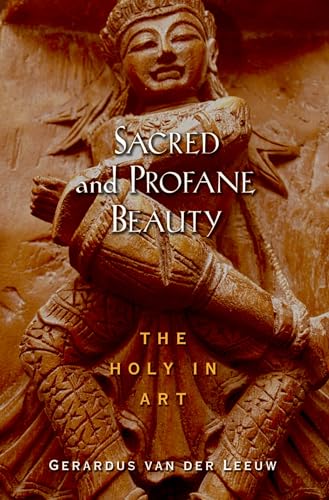 Sacred and Profane Beauty: The Holy in Art (AAR Texts and Translations Series)
Sacred and Profane Beauty: The Holy in Art (AAR Texts and Translations Series)