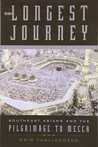 The Longest Journey: Southeast Asians and the Pilgrimage to Mecca