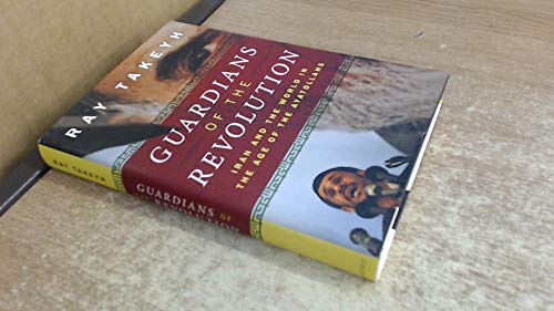Guardians of the Revolution: Iran and the World in the Age of the Ayatollahs