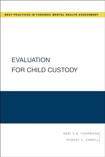 Evaluation for Child Custody (Best Practices for Forensic Mental Health Assessments)
Evaluation for Child Custody (Best Practices for Forensic Mental Health Assessments)