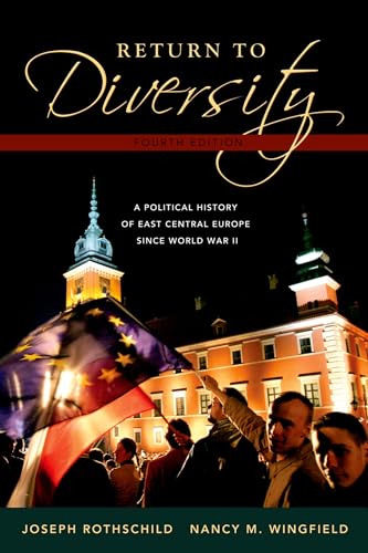 Return to Diversity: A Political History of East Central Europe Since World War II
Return to Diversity: A Political History of East Central Europe Since World War II