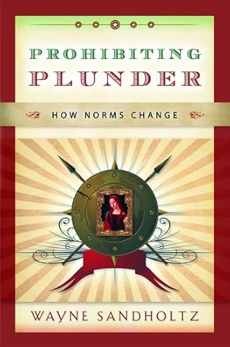 Prohibiting Plunder : How Norms Change