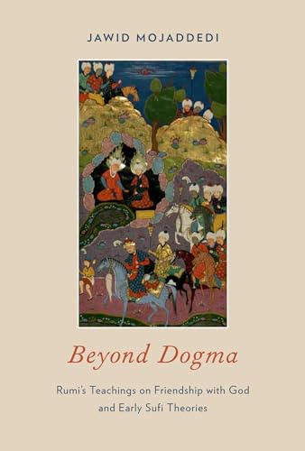 Beyond Dogma: Rump's Teachings on Friendship with God and Early Sufi Theories