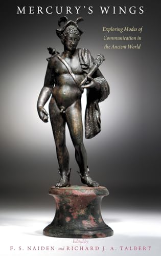 Mercury's Wings: Exploring Modes of Communication in the Ancient World
Mercury's Wings: Exploring Modes of Communication in the Ancient World