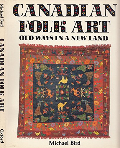 Canadian Folk Art: Old Ways in a New Land