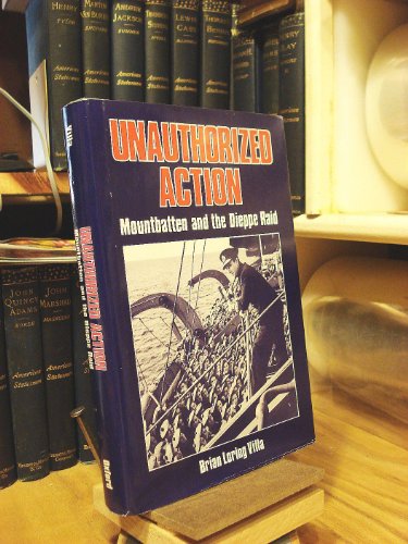 Unauthorized Action, Mountbatten and the Dieppe Raid