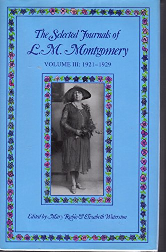 THE SELECTED JOURNALS OF L.M. MONTGOMERY Vol III 1921-29