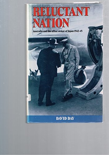 Reluctant Nation: Australia and the Allied Defeat of Japan 1942-45