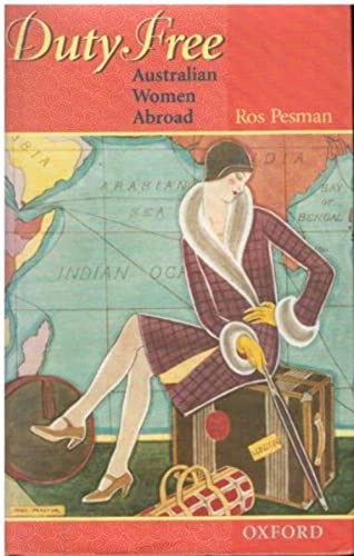 Duty Free: Australian Women Abroad (Inscribed and Signed by the Author)