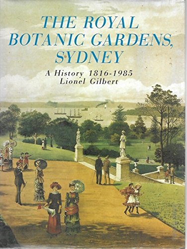 The Royal Botanic Gardens, Sydney: A History 1816-1985